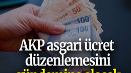 AKP asgari ücret düzenlemesini gündemine alacak